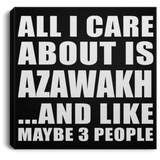 All I Care About Is Azawakh - Canvas Square