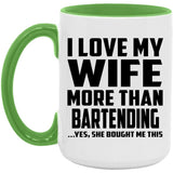 I Love My Wife More Than Bartending - 15oz Accent Mug Green