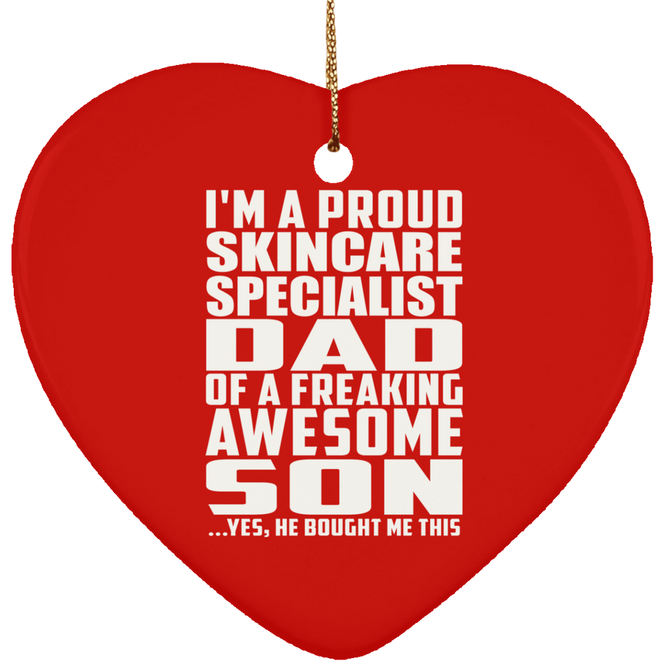 Proud Skincare Specialist Dad Of Awesome Son - Heart Ornament