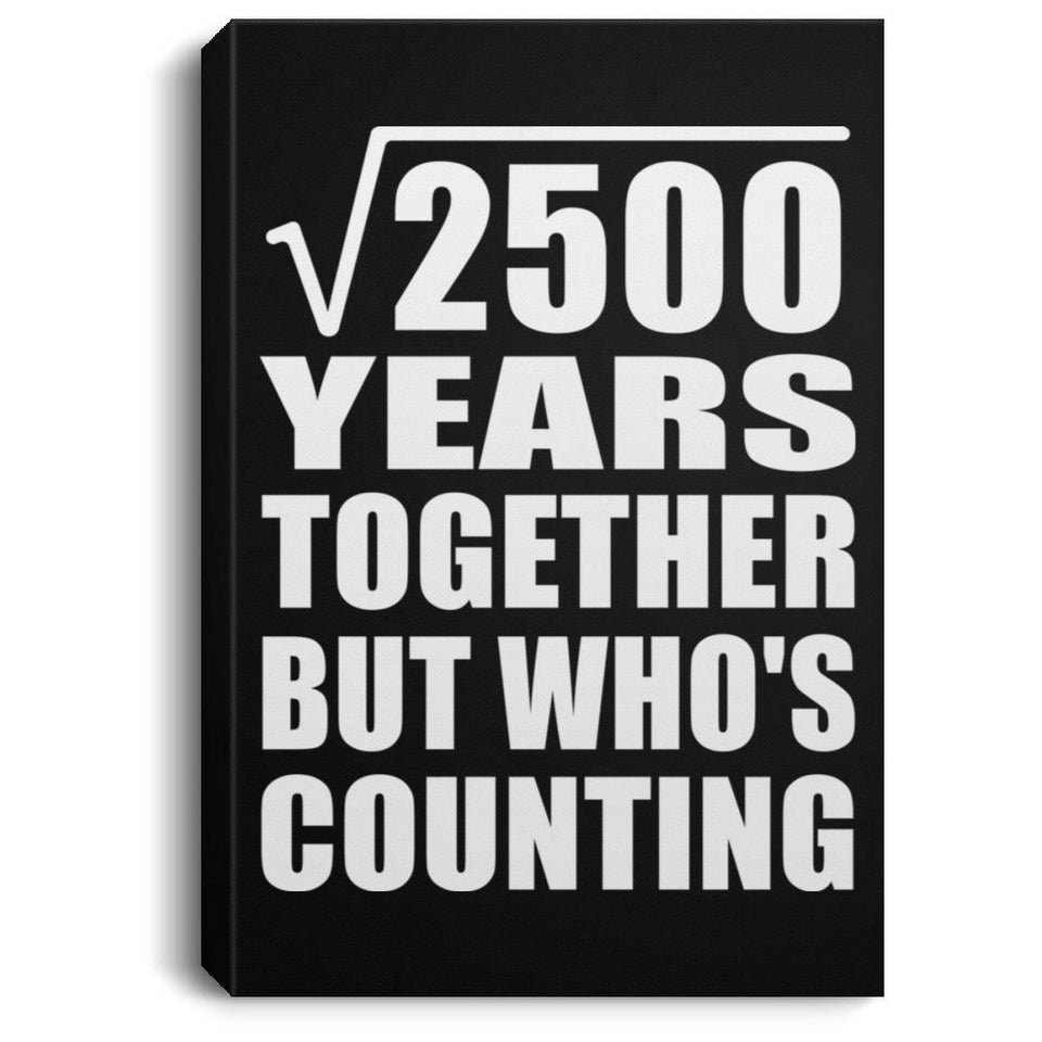 50th Anniversary Square Root of 2500 Years Who's Counting - Canvas Portrait