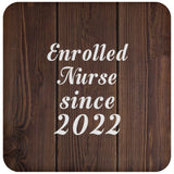 Enrolled Nurse Since 2022 - Drink Coaster D