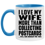 I Love My Wife More Than Collecting Postcards - 11oz Accent Mug Blue