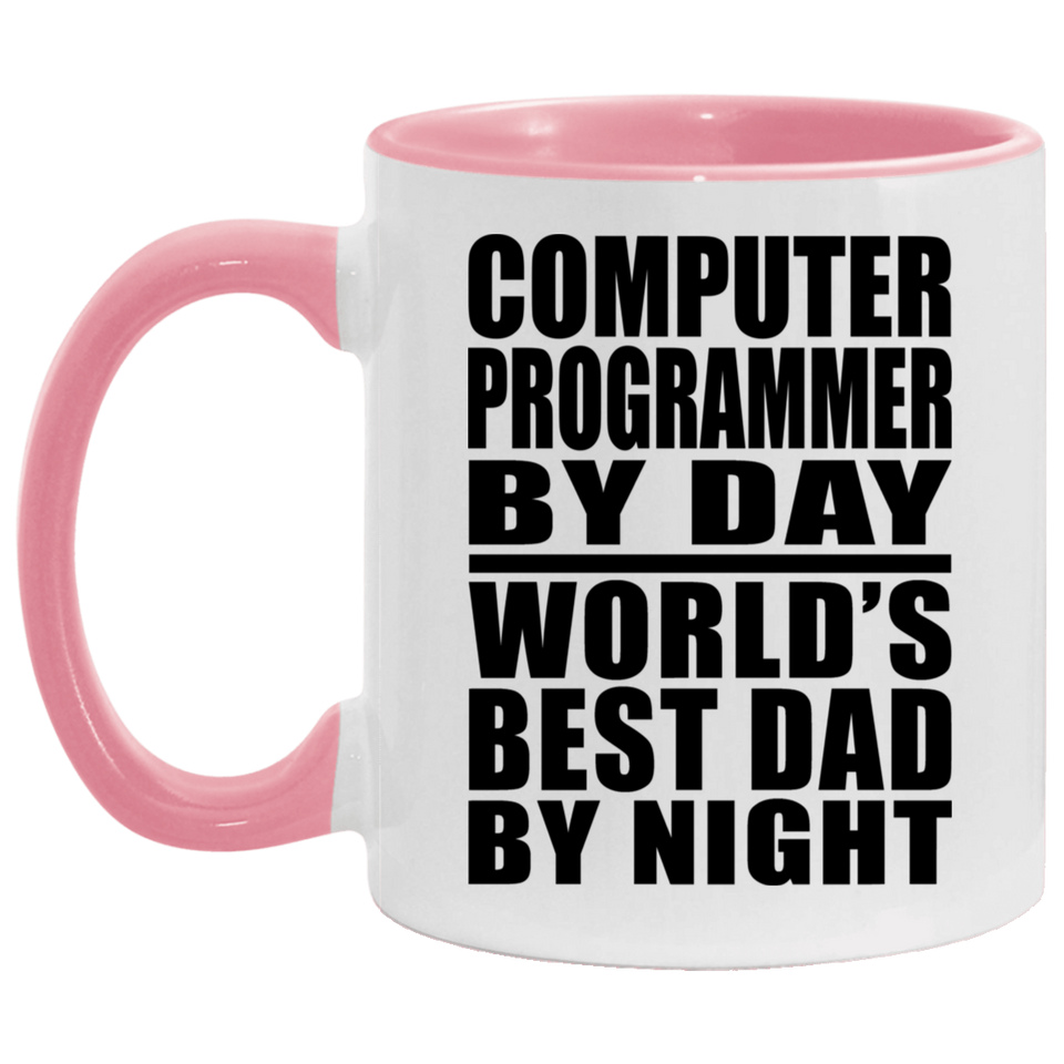 Computer Programmer By Day World's Best Dad By Night - 11oz Accent Mug Pink