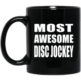 Most Awesome Disc Jockey - 11 Oz Coffee Mug
