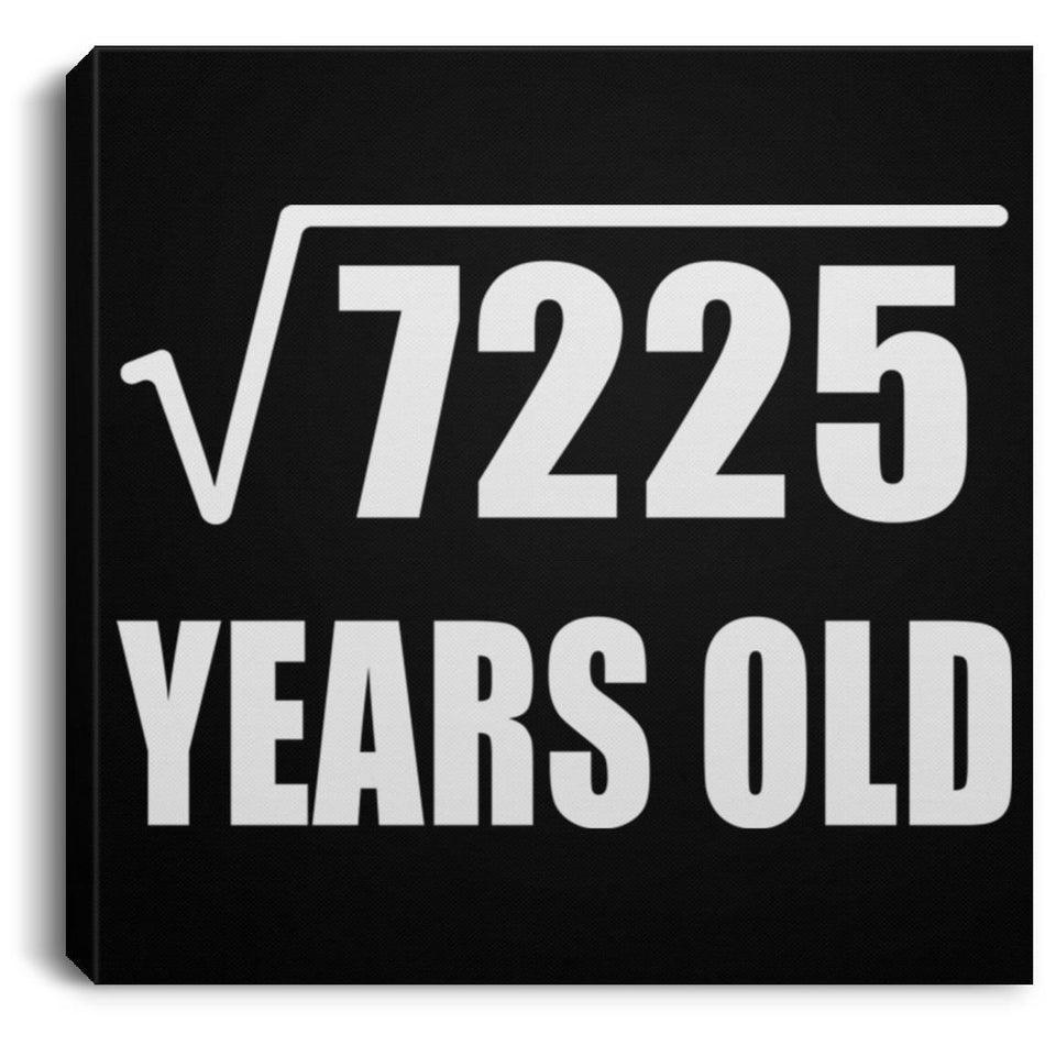 85th Birthday Square Root of 7225 Years Old - Canvas Square
