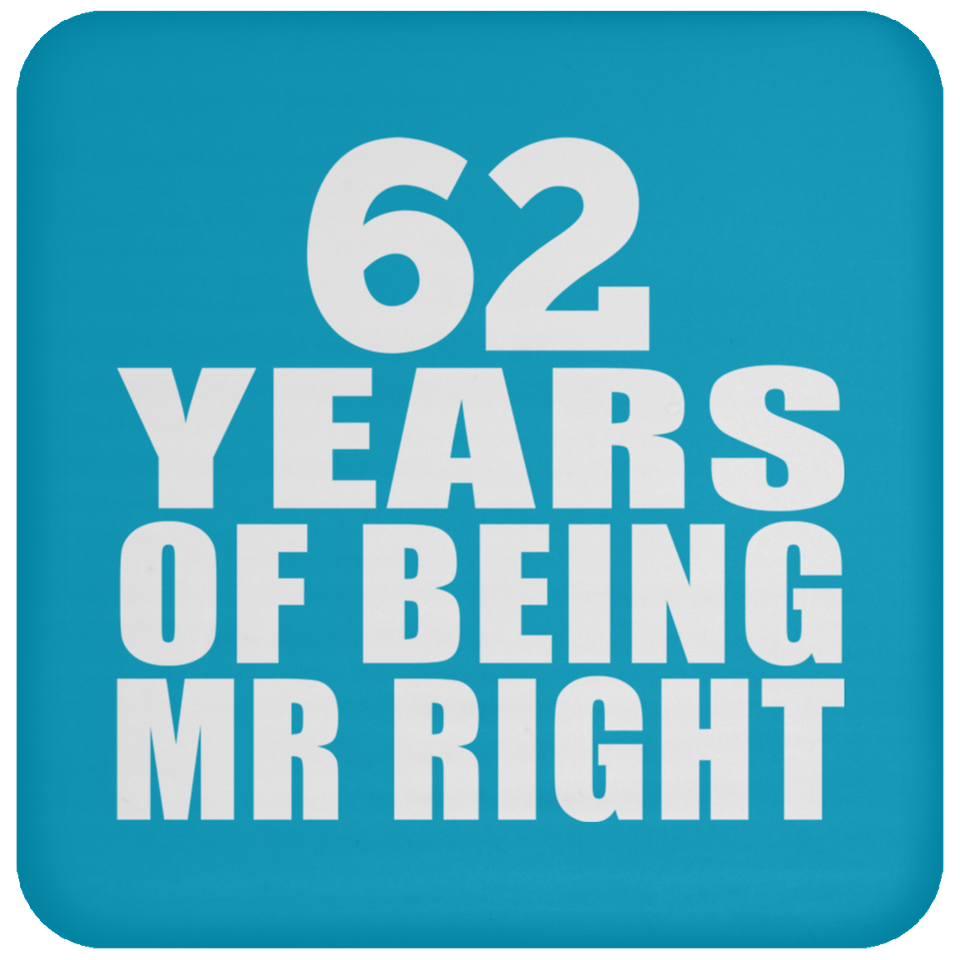 62nd Anniversary 62 Years Of Being Mr Right - Drink Coaster