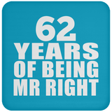 62nd Anniversary 62 Years Of Being Mr Right - Drink Coaster