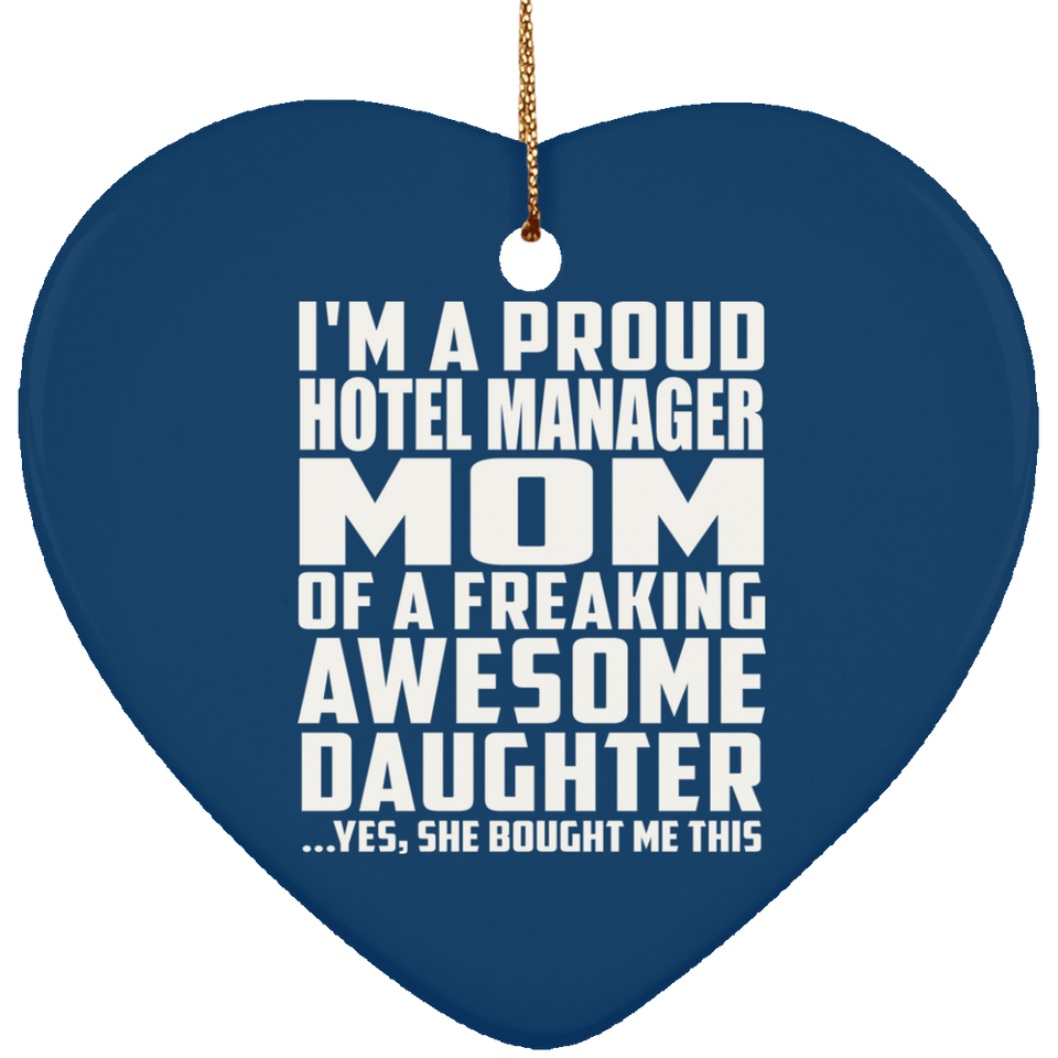 Proud Hotel Manager Mom Of Awesome Daughter - Heart Ornament