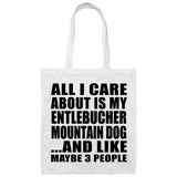 All I Care About Is My Entlebucher Mountain Dog - Tote Bag White