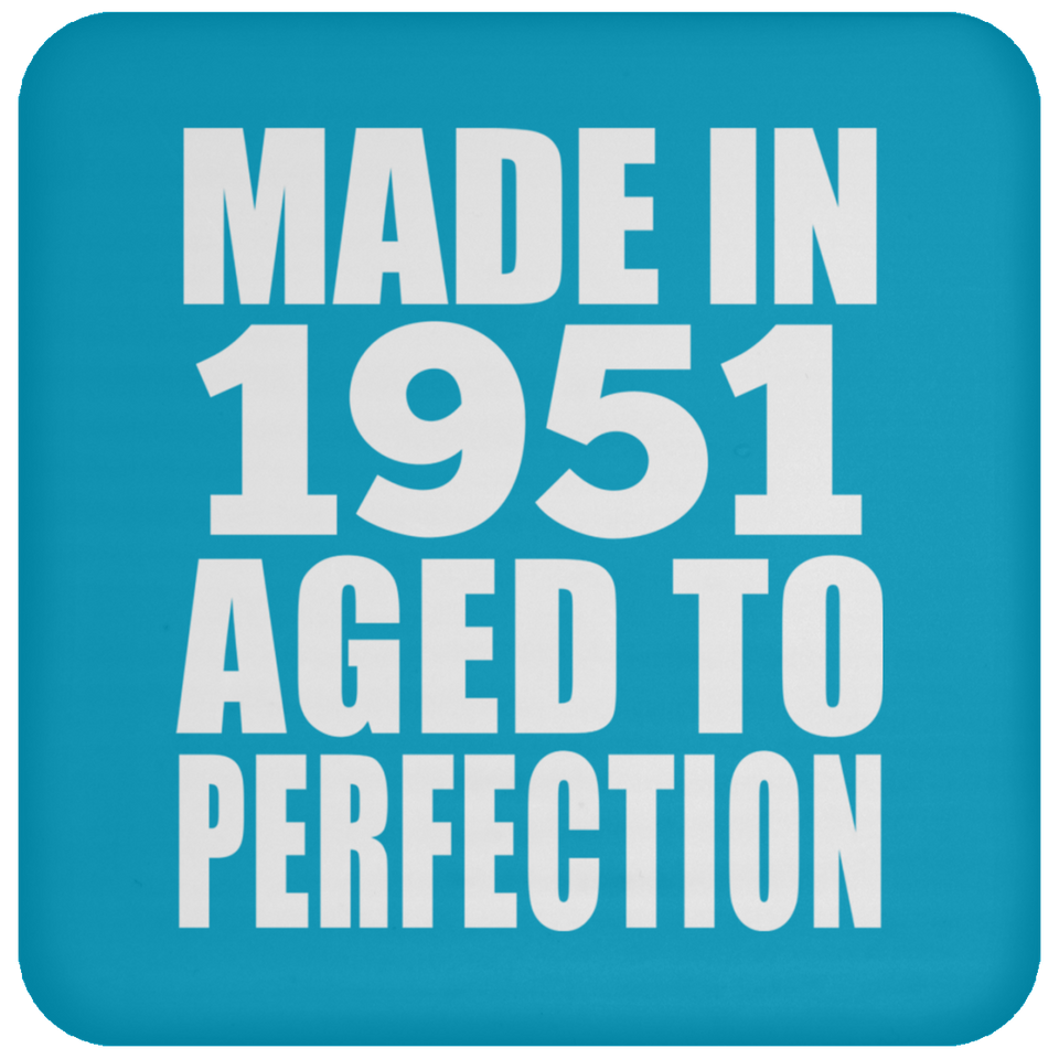 73rd Birthday Made In 1951 Aged to Perfection - Drink Coaster