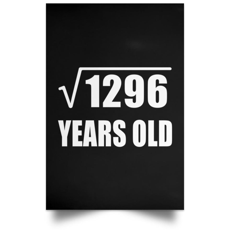 36th Birthday Square Root of 1296 Years Old - Poster Portrait
