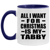 All I Want For Christmas Is My Tabby - 11oz Accent Mug Purple