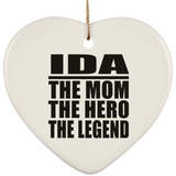 Ida The Mom The Hero The Legend - Heart Ornament