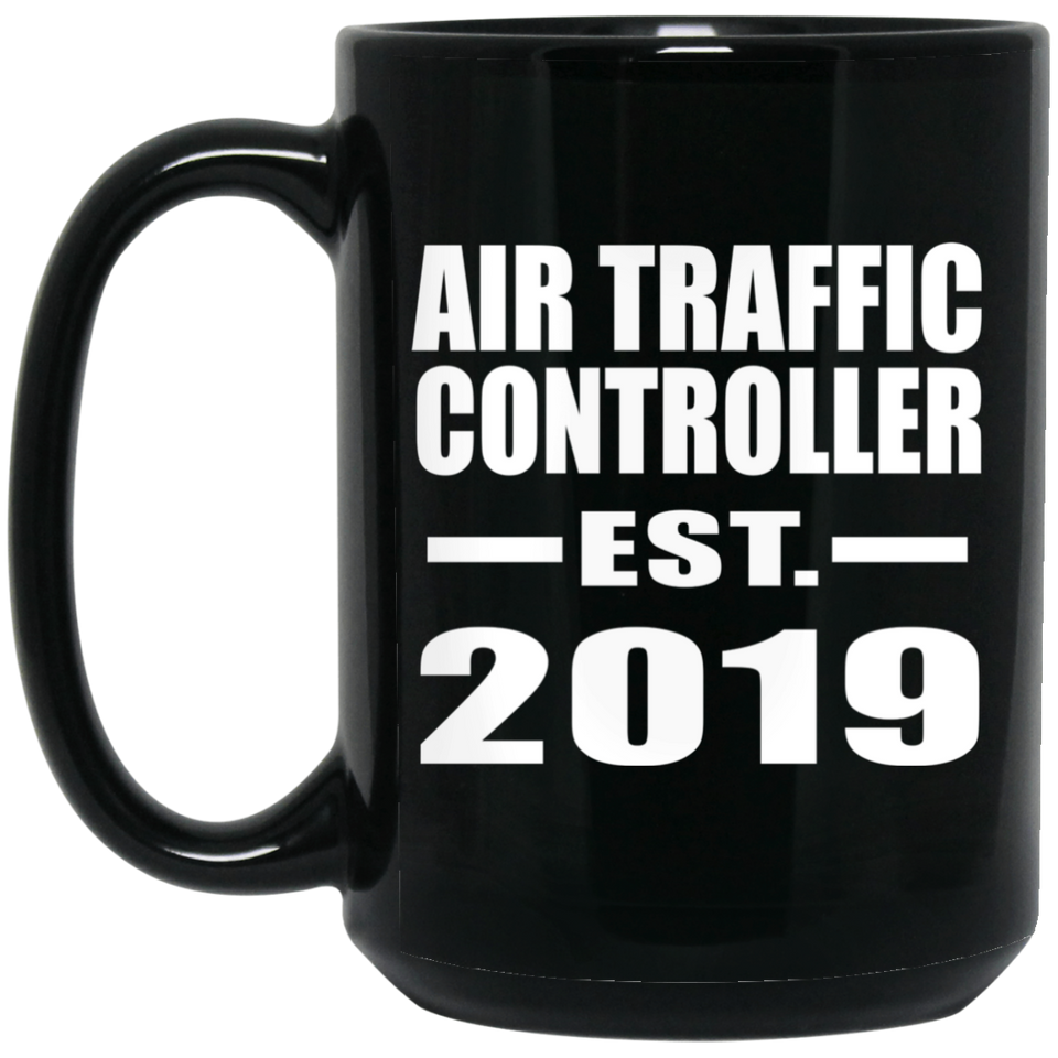 Air Traffic Controller Established EST. 2019 - 15oz Coffee Mug Black