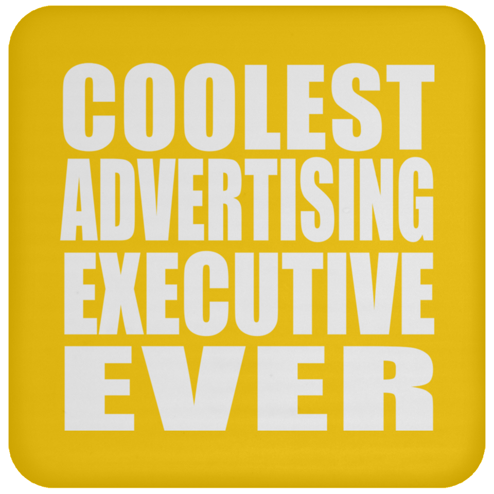 Coolest Advertising Executive Ever - Drink Coaster