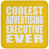 Coolest Advertising Executive Ever - Drink Coaster