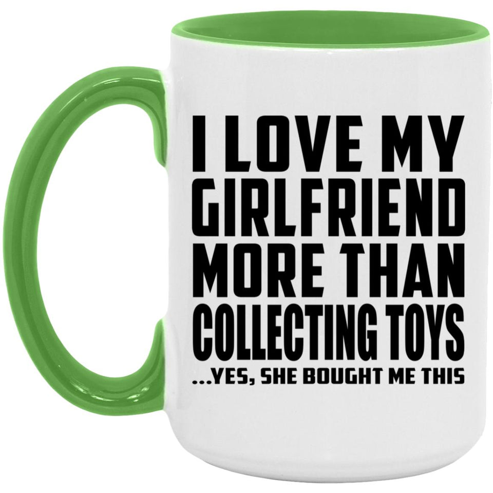 I Love My Girlfriend More Than Collecting Toys - 15oz Accent Mug Green