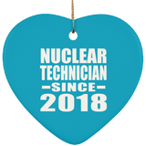 Nuclear Technician Since 2018 - Heart Ornament