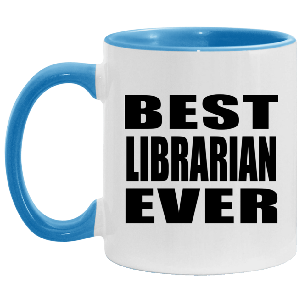 Best Librarian Ever - 11oz Accent Mug Blue