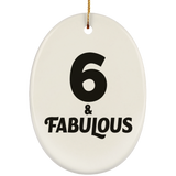 6th Birthday 6 & Fabulous - Oval Ornament