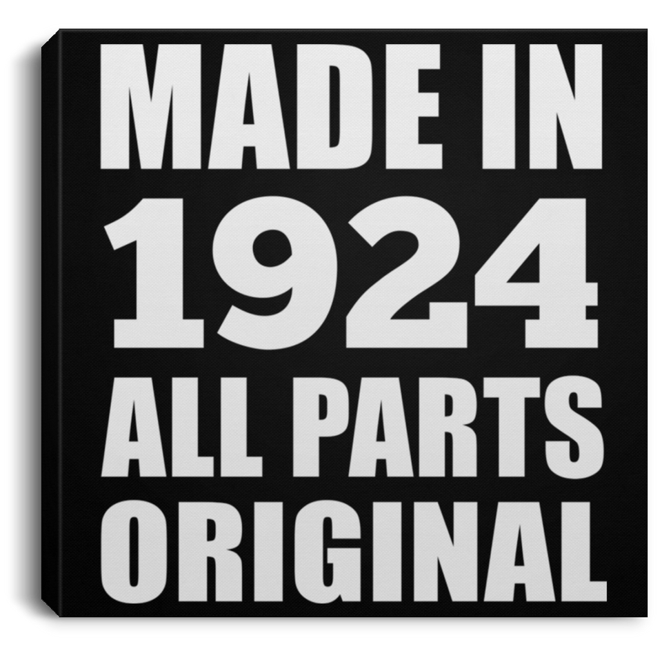100th Birthday Made in 1924 All Parts Original - Canvas Square