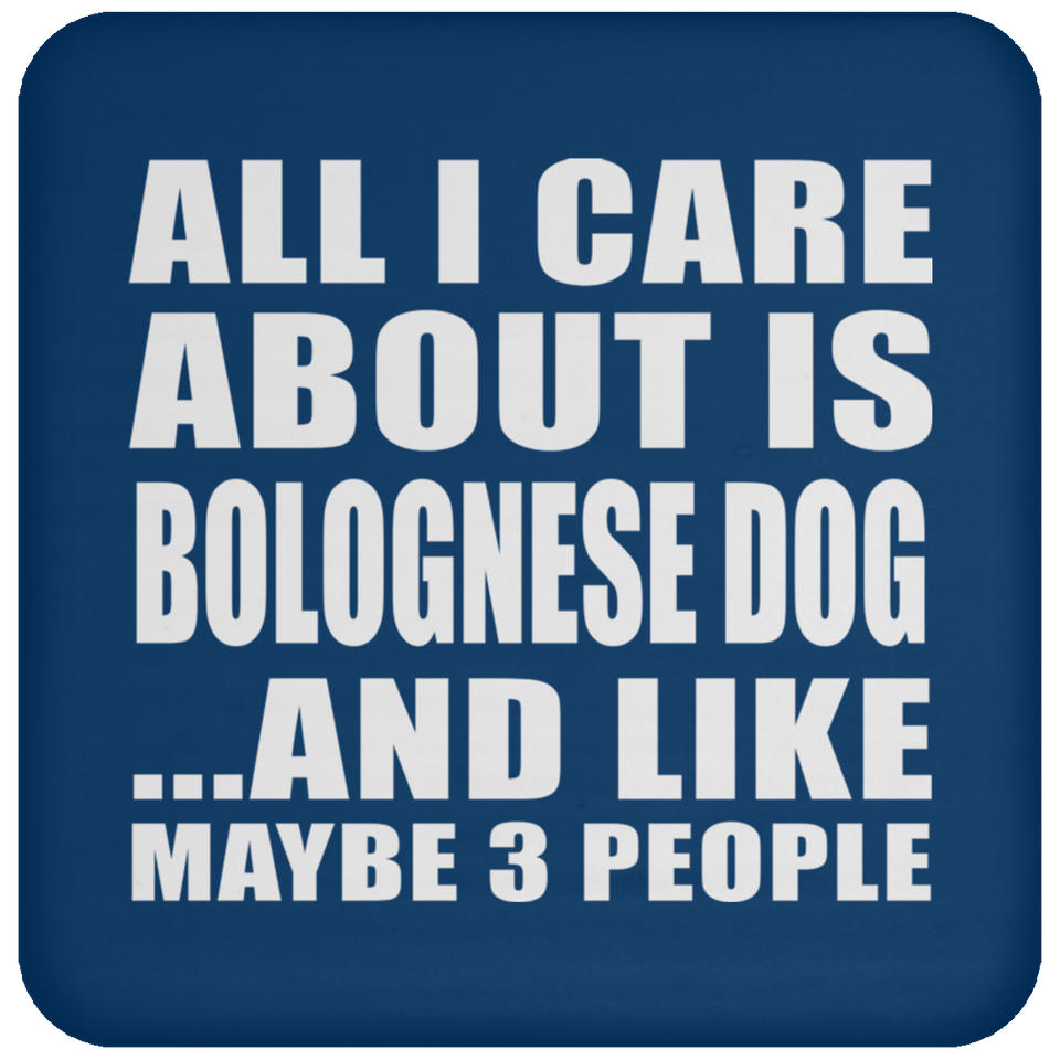 All I Care About Is Bolognese Dog - Drink Coaster