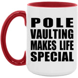 Pole Vaulting Makes Life Special - 15oz Accent Mug Red