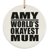 Amy World's Okayest Mum - Circle Ornament