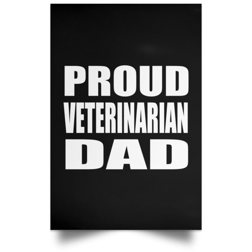 Proud Veterinarian Dad - Poster Portrait