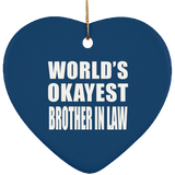 World's Okayest Brother In Law - Heart Ornament