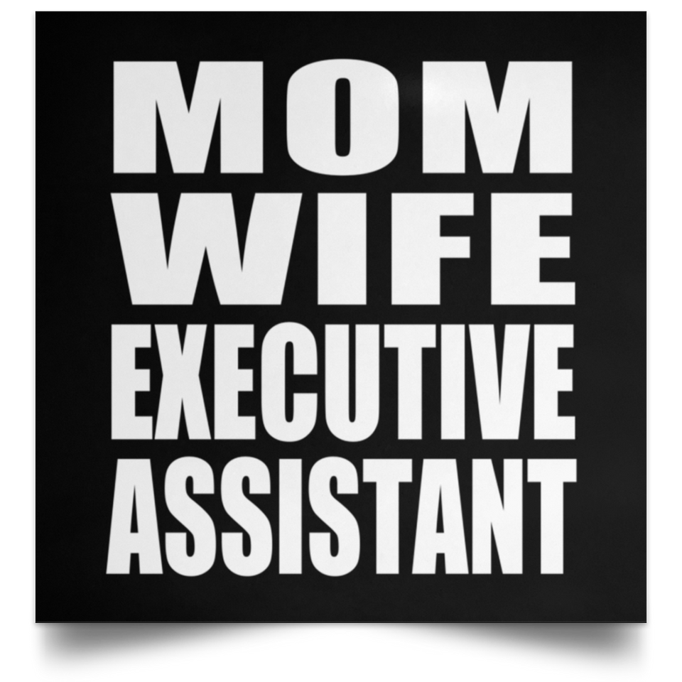 Mom Wife Executive Assistant - Poster Square