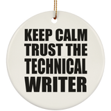 Keep Calm and Trust The Technical Writer - Circle Ornament