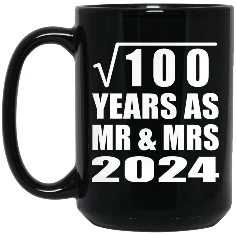 10th Anniversary Square Root of 100 Years As Mr & Mrs 2024 - 15oz Coffee Mug Black