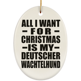 All I Want For Christmas Is My Deutscher Wachtelhund - Oval Ornament