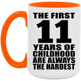 11th Birthday First 11 Years of Childhood Are The Hardest - 15oz Accent Mug Orange