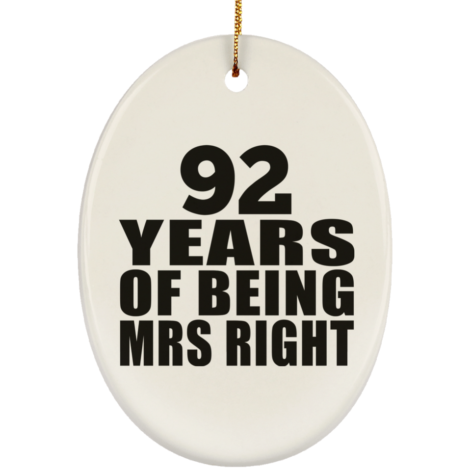 92nd Anniversary 92 Years Of Being Mrs Right - Oval Ornament