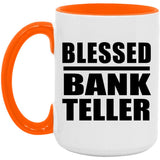 Blessed Bank Teller - 15oz Accent Mug Orange