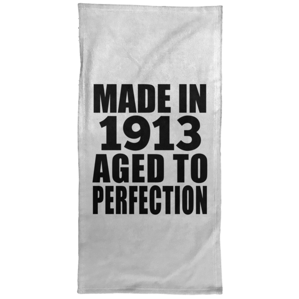 111th Birthday Made In 1913 Aged To Perfection - Hand Towel