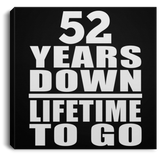 52nd Anniversary 52 Years Down Lifetime To Go - Canvas Square