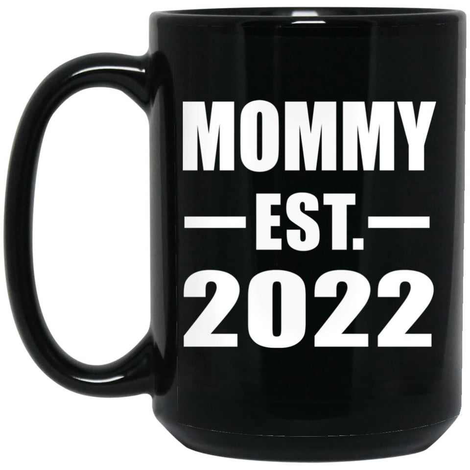 Mommy Established EST. 2022 - 15oz Coffee Mug Black