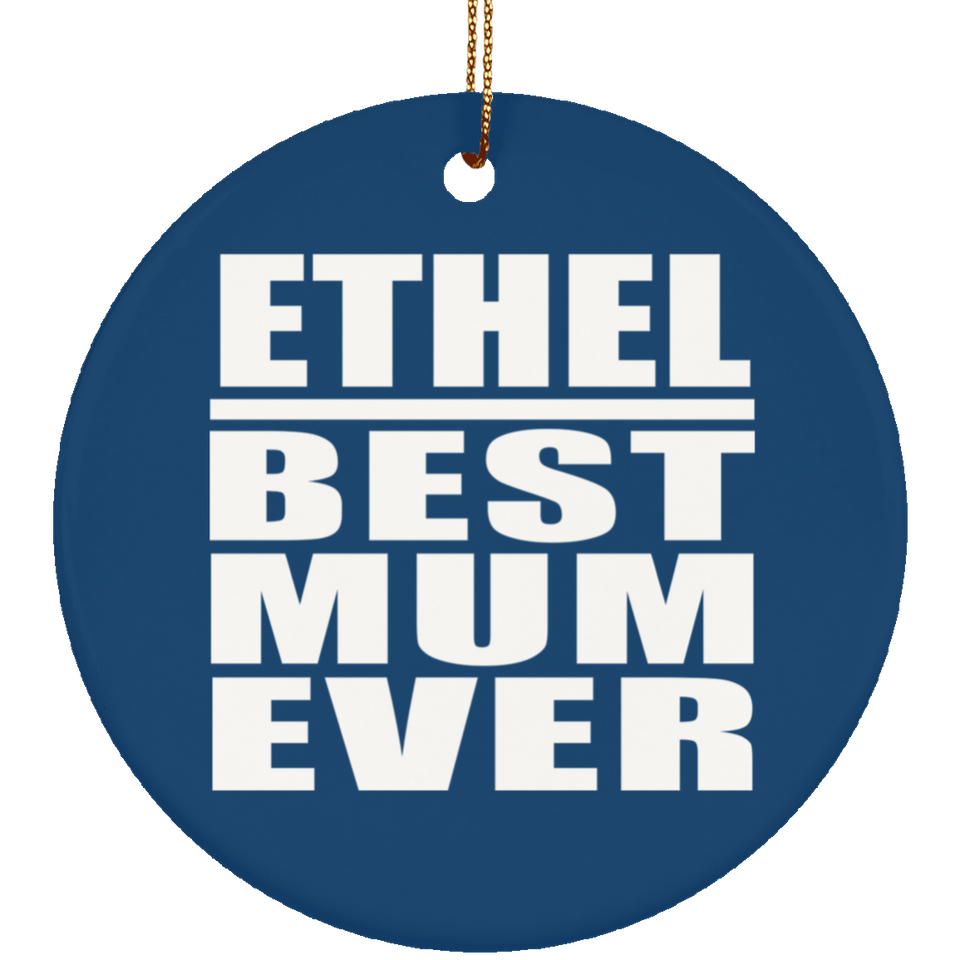 Ethel Best Mum Ever - Circle Ornament