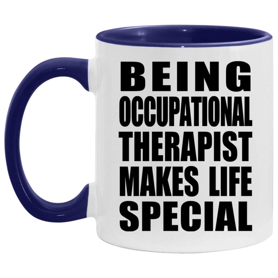 Being Occupational Therapist Makes Life Special - 11oz Accent Mug Purple