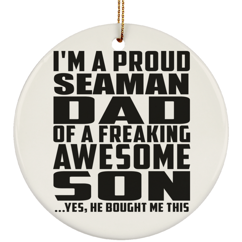 Proud Seaman Dad Of Awesome Son - Circle Ornament