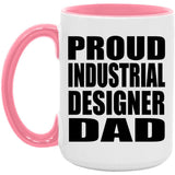 Proud Industrial Designer Dad - 15oz Accent Mug Pink