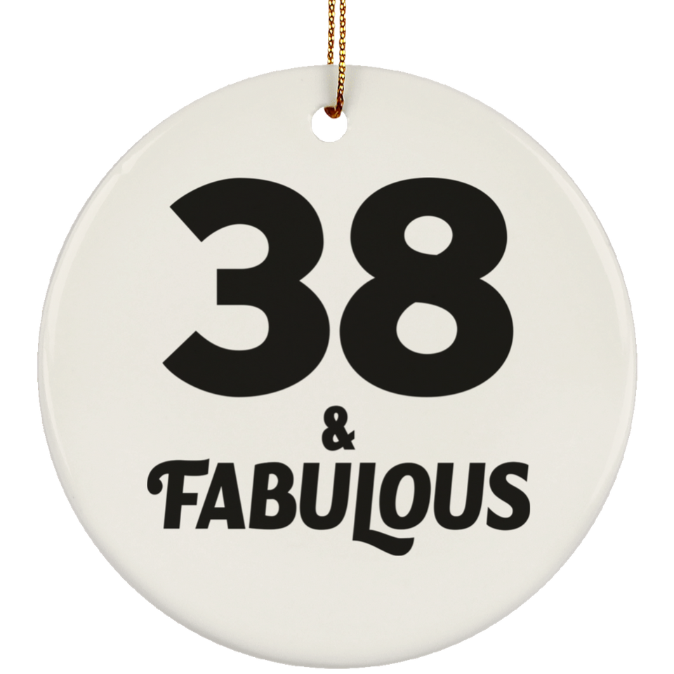 38th Birthday 38 & Fabulous - Circle Ornament