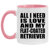 All I Need Is Love And My Flat-Coated Retriever - 11oz Accent Mug Pink