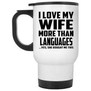 I Love My Wife More Than Languages - White Travel Mug