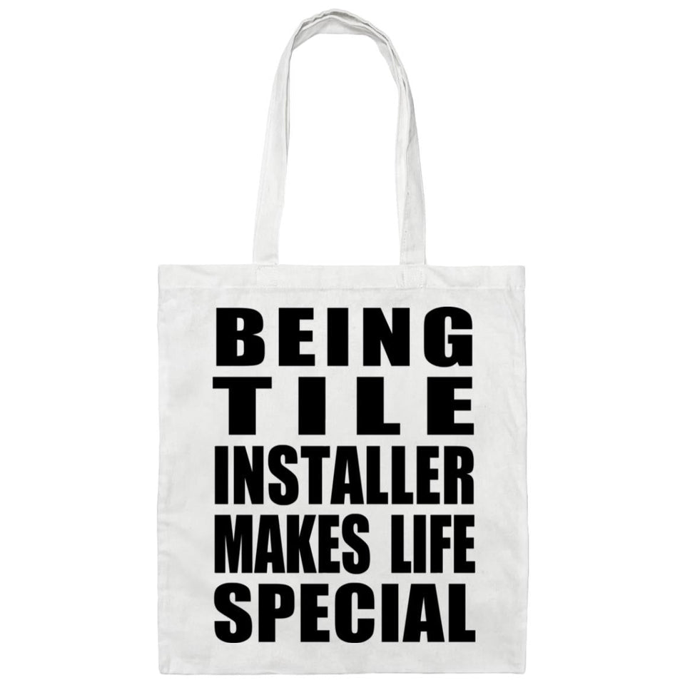 Being Tile Installer Makes Life Special - Tote Bag White