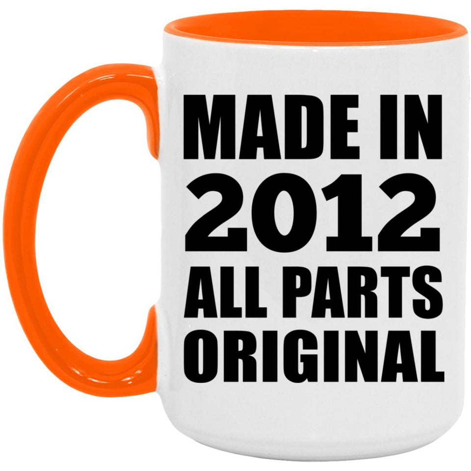 12th Birthday Made in 2012 All Parts Original - 15oz Accent Mug Orange