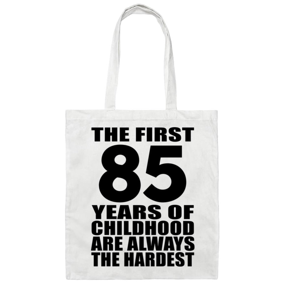 85th Birthday First 85 Years of Childhood Are The Hardest - Tote Bag White